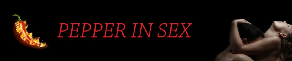 Pepper in sex